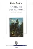 L'Etre et l'�v�nement : Tome 2, Logiques des mondes
