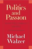 Politics and Passion: Toward a More Egalitarian Liberalism