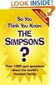 So You Think You Know the "Simpsons"