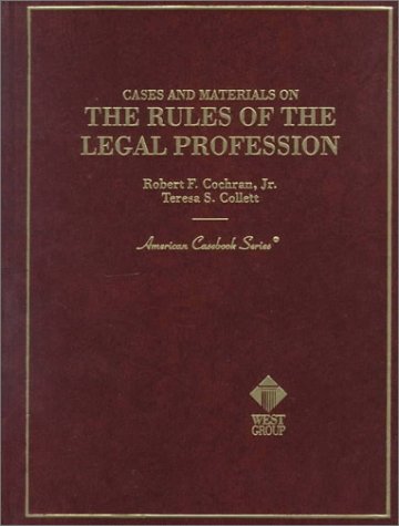Cases & Materials on the Rules of the Legal Profession (American Casebooks)