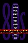 The Eighties: A Reader