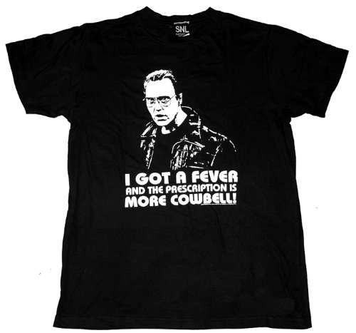 TS309 I Got a Fever and the Prescription is More Cowbell Christopher Walken SNL T-Shirt