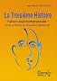 La Troisi�me Histoire : Patient-psychoth�rapeute : Fonds et formes du processus relationnel