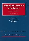 Owen, Montgomery And Keeton's 2006 Case And Statutory Supplement to Products Liability And Safety, Cases And Materials (University Casebook)