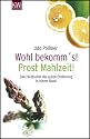 Prost Mahlzeit / Wohl bekomm's. Zwei Bestseller der guten Ernährung in einem Band