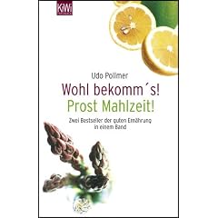 Prost Mahlzeit / Wohl bekomm's. Zwei Bestseller der guten Ern�hrung in einem Band