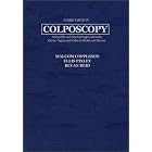 Colposcopy: A Scientific and Practical Approach to the Cervix, Vagina and Vulva in Health... by Malcolm Coppleson, Ellis Pixley, and Bevan Reid