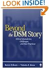 Beyond the DSM Story: Ethical Quandaries, Challenges, and Best Practices