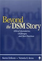 Beyond the DSM Story: Ethical Quandaries, Challenges, and Best Practices