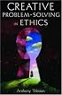 Creative Problem-Solving in Ethics (Oxford Paperback Reference)