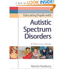 Educating Pupils with Autistic Spectrum Disorders: A Practical Guide