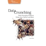 Data Crunching: Solve Everyday Problems Using Java, Python, and more.