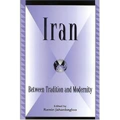 Iran: Between Tradition and Modernity (Global Encounters: Studies in Comparative Political Theory)