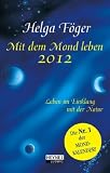 Produkt-Bild: Mit dem Mond leben 2012: Mond-Taschenkalender: Leben im Einklang mit der Natur