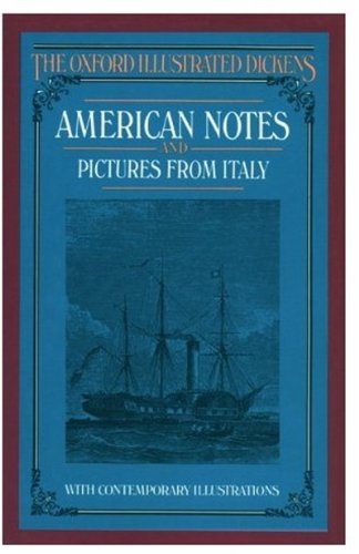 American Notes and Pictures From Italy (Oxford Illustrated Dickens)