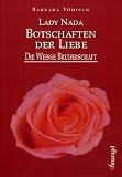 Lady Nada, Botschaften der Liebe: Die Weisse Bruderschaft - Barbara V&ouml;disch