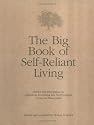 The Big Book of Self-Reliant Living: Advice and Information on Just About Everything You Need to Know to Live on Planet Earth