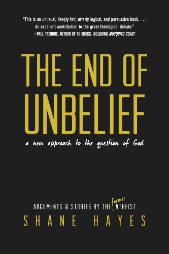 The End of Unbelief: A New Approach to the Question of God