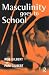 Masculinity Goes to School