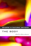 The Body (Readers in Cultural Criticism)