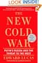 The New Cold War: Putin's Russia and the Threat to the West