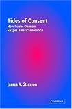 Tides of Consent: How Public Opinion Shapes American Politics