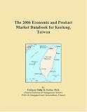 The 2006 Economic and Product Market Databook for Keelung, Taiwan