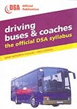 Driving Buses and Coaches: The Official DSA Syllabus (Driving Skills)