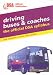 Driving Buses and Coaches: The Official DSA Syllabus (Driving Skills)