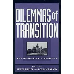Dilemmas of Transition: The Hungarian Experience