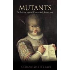 Mutants: On the Form, Varieties and Errors of the Human Body