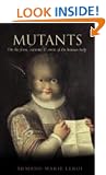 Mutants: On the Form, Varieties and Errors of the Human Body