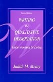 Writing the Qualitative Dissertation: Understanding by Doing