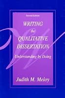 Writing the Qualitative Dissertation: Understanding by Doing