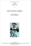 Une Vie de chien - Baptême