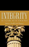 Integrity Is Your Best Friend