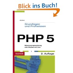 PHP 5 - Grundlagen und Profiwissen: Webserver-Programmierung unter Windows und Linux