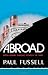 Abroad: British Literary Traveling between the Wars