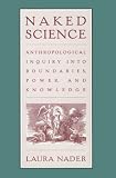 Naked Science: Anthropological Inquiry into Boundaries, Power, and Knowledge