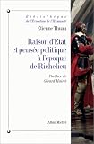 Raison d Etat et pensée politique à l époque de Richelieu