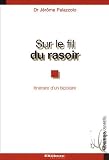 Sur le fil du rasoir : Itin��raire d'un bipolaire