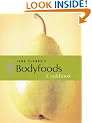 Jane Clarke's Bodyfoods Cookbook: Recipes for Life