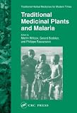 Traditional Medicinal Plants and Malaria (Traditional Herbal Medicines for Modern Times)