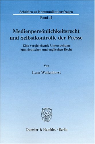 Medienpers�nlichkeitsrecht und Selbstkontrolle der Presse.