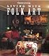 Living With Folk Art (Country Living)