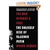 The Man Without a Face: The Unlikely Rise of Vladimir Putin