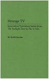 Strange TV: Innovative Television Series from The Twilight Zone to The X-Files