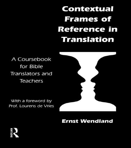 Contextual Frames of Reference in Bible Translation: A Coursebook for Bible Translators and Teachers