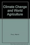 Climate change and world agriculture