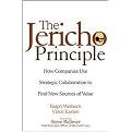 The Jericho Principle (How Companies Use Strategic Collaboration to Find New Sources of Value) (Illustrated) (Hardcover)